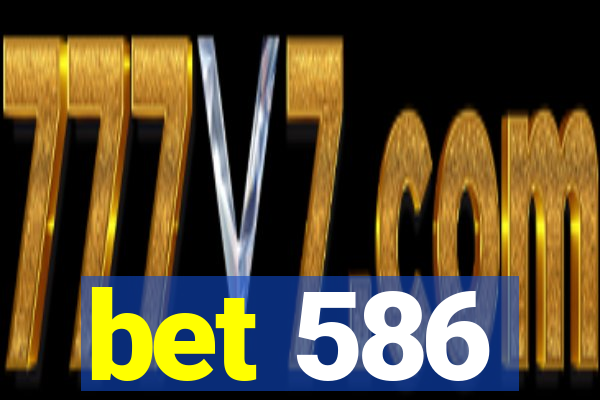 bet 586